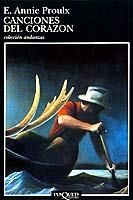 CANCIONES DEL CORAZON | 9788483100394 | PROULX, E. ANNIE | Librería Castillón - Comprar libros online Aragón, Barbastro