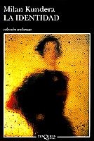 IDENTIDAD, LA | 9788483100585 | KUNDERA, MILAN | Librería Castillón - Comprar libros online Aragón, Barbastro