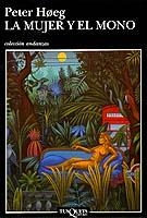 MUJER Y EL MONO, LA | 9788483100592 | HOEG, PETER | Librería Castillón - Comprar libros online Aragón, Barbastro