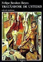 TRATANDOSE DE USTEDES (ANDANZAS) | 9788483101179 | BENITEZ REYES, FELIPE | Librería Castillón - Comprar libros online Aragón, Barbastro