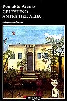 CELESTINO ANTES DEL ALBA (ANDANZAS) | 9788483101216 | ARENAS, REINALDO | Librería Castillón - Comprar libros online Aragón, Barbastro