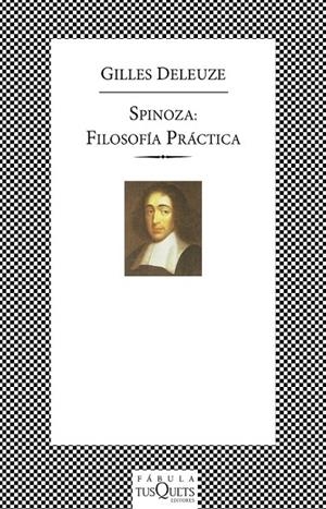 SPINOZA FILOSOFIA PRACTICA (FABULA-167) | 9788483107515 | DELEUZE, GILLES | Librería Castillón - Comprar libros online Aragón, Barbastro