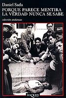 PORQUE PARECE MENTIRA LA VERDAD NUNCA SE SABE (ANDANZAS) | 9788483101735 | SADA, DANIEL | Librería Castillón - Comprar libros online Aragón, Barbastro