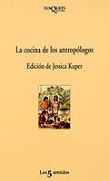 COCINA DE LOS ANTROPOLOGOS, LA | 9788472238213 | KUPER, JESSICA | Librería Castillón - Comprar libros online Aragón, Barbastro