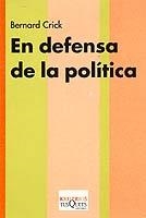 EN DEFENSA DE LA POLITICA | 9788483107362 | CRICK, BERNARD | Librería Castillón - Comprar libros online Aragón, Barbastro