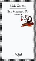 ESE MALDITO YO | 9788483108161 | CIORAN, E.M. | Librería Castillón - Comprar libros online Aragón, Barbastro