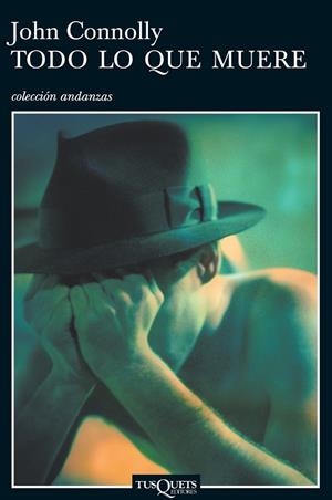 TODO LO QUE MUERE | 9788483102619 | CONNOLLY, JOHN | Librería Castillón - Comprar libros online Aragón, Barbastro