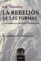 REBELION DE LAS FORMAS, LA   MT-84 | 9788483109755 | WAGENSBERG, JORGE | Librería Castillón - Comprar libros online Aragón, Barbastro
