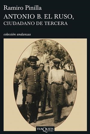 ANTONIO B. EL RUSO CIUDADANO DE TERCERA | 9788483830185 | PINILLA, RAMIRO | Librería Castillón - Comprar libros online Aragón, Barbastro