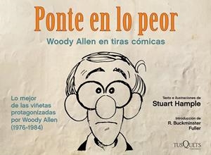 PONTE EN LO PEOR : WOODY ALLEN EN TIRAS CÓMICAS | 9788483834329 | HAMPLE, STUART | Librería Castillón - Comprar libros online Aragón, Barbastro