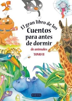 El gran libro de los cuentos para antes de dormir de animales. Tomo 2 | 9788444150376 | VV.AA. | Librería Castillón - Comprar libros online Aragón, Barbastro