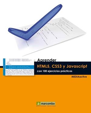 Aprender HTML5, CSS3 y JAVASCRIPTcon 100 ejercicios | 9788426720863 | MEDIAactive | Librería Castillón - Comprar libros online Aragón, Barbastro