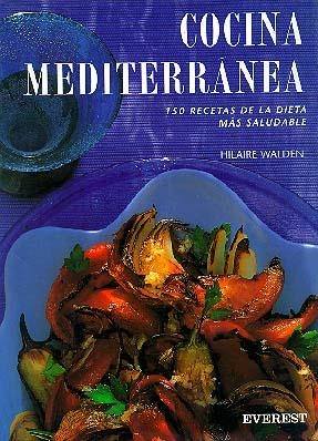 COCINA MEDITERRANEA | 9788424121884 | WALDEN, HILAIRE | Librería Castillón - Comprar libros online Aragón, Barbastro