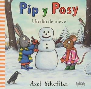Pip y Posy. Un día de nieve | 9788415579519 | Scheffler, Axel | Librería Castillón - Comprar libros online Aragón, Barbastro