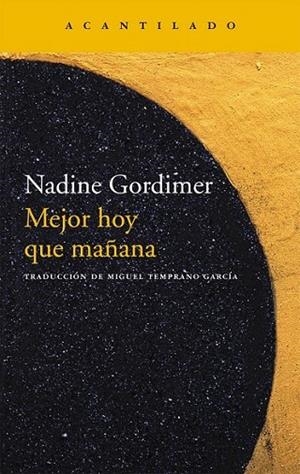 Mejor hoy que mañana | 9788415689782 | Gordimer, Nadine | Librería Castillón - Comprar libros online Aragón, Barbastro