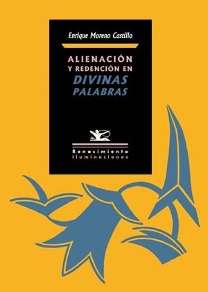 Alienación y redención en Divinas palabras | 9788484727910 | Moreno Castillo, Enrique | Librería Castillón - Comprar libros online Aragón, Barbastro
