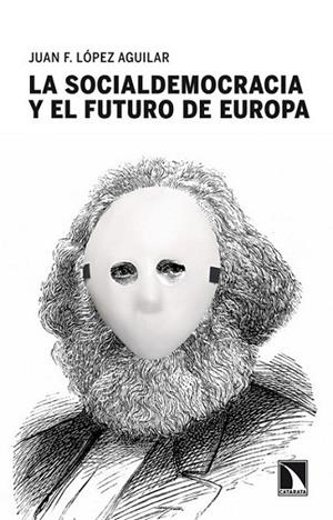 La socialdemocracia y el futuro de Europa | 9788483198513 | López Aguilar, Juan F. | Librería Castillón - Comprar libros online Aragón, Barbastro