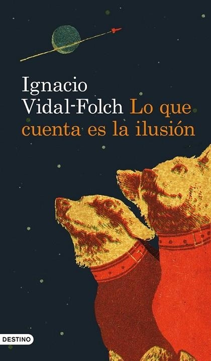 Lo que cuenta es la ilusión | 9788423328970 | Vidal-Folch, Ignacio | Librería Castillón - Comprar libros online Aragón, Barbastro