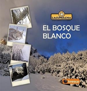 EL BOSQUE BLANCO | 9788497356978 | LACUNIACHA | Librería Castillón - Comprar libros online Aragón, Barbastro