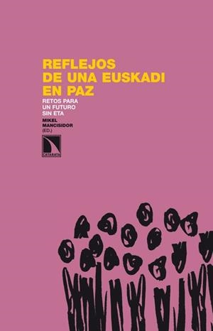 Reflejos de una Euskadi en paz | 9788483198544 | Mancisidor, Mikel | Librería Castillón - Comprar libros online Aragón, Barbastro