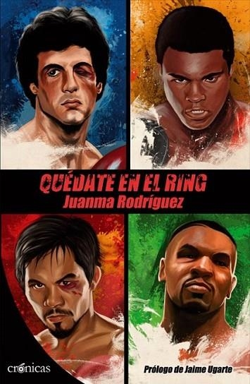 Quédate en el ring | 9788415433354 | Rodríguez Cortés, Juanma | Librería Castillón - Comprar libros online Aragón, Barbastro