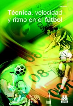 TECNICA VELOCIDAD Y RITMO EN EL FUTBOL % | 9788480192224 | DEL FREO, ALESSANDRO | Librería Castillón - Comprar libros online Aragón, Barbastro