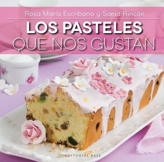 Los pasteles que nos gustan | 9788415706137 | Escribano, Rosa Maria; Rincón, Sonia | Librería Castillón - Comprar libros online Aragón, Barbastro