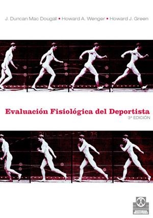 EVALUACION FISIOLOGICA DEL DEPORTISTA | 9788480192361 | MAC DOUGALL, J. DUNCAN | Librería Castillón - Comprar libros online Aragón, Barbastro