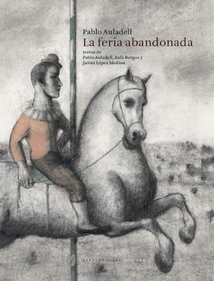 La feria abandonada | 9788415208358 | Auladell Perez, Pablo; Burgos Martinez, Rafa; López Medina, Julián | Librería Castillón - Comprar libros online Aragón, Barbastro