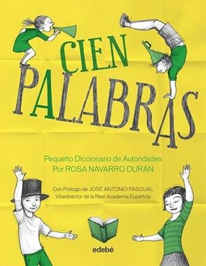 CIEN PALABRAS - Pequeño Diccionario de Autoridades, por Rosa Navarro Durán | 9788468309033 | Navarro Durán, Rosa | Librería Castillón - Comprar libros online Aragón, Barbastro