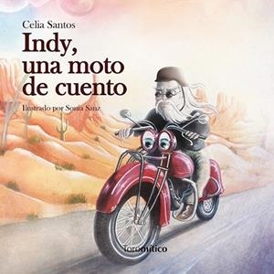 Indy, una moto de cuento | 9788415943013 | Santos García, Celia | Librería Castillón - Comprar libros online Aragón, Barbastro