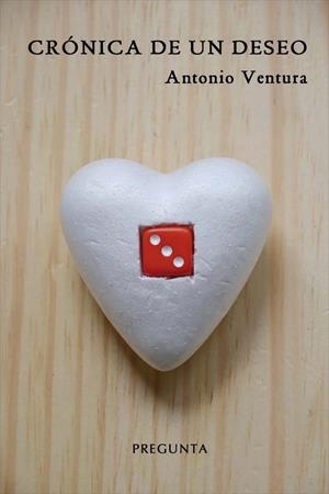 Crónica de un deseo | 9788494067747 | Ventura, Antonio | Librería Castillón - Comprar libros online Aragón, Barbastro