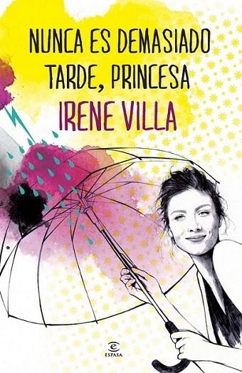 Nunca es demasiado tarde, princesa | 9788467039610 | Villa, Irene | Librería Castillón - Comprar libros online Aragón, Barbastro