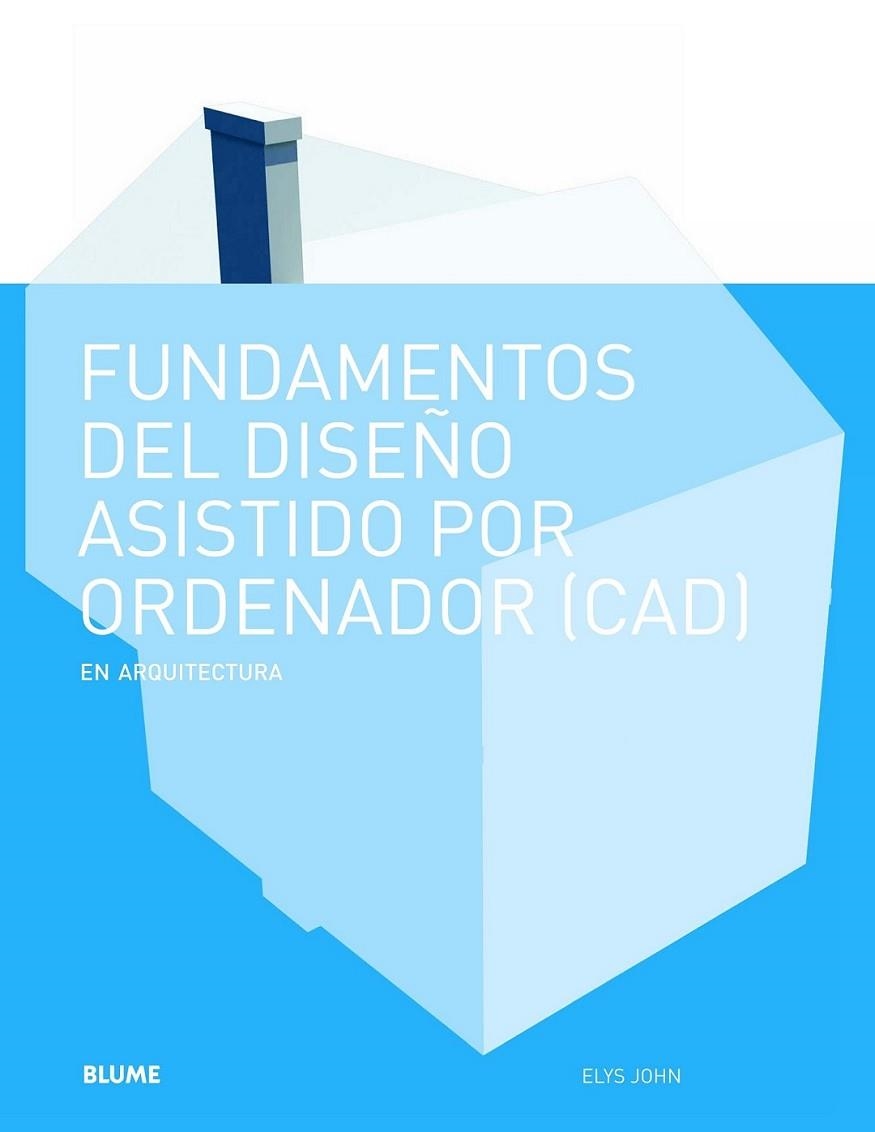 Fundamentos diseño asistido por ordenador (CAD) | 9788498016963 | John, Elys | Librería Castillón - Comprar libros online Aragón, Barbastro