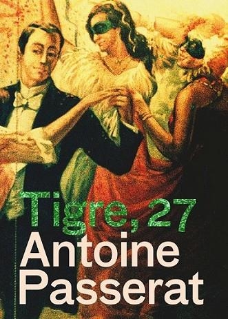 Tigre, 27 | 9788498012828 | Passerat, Antoine | Librería Castillón - Comprar libros online Aragón, Barbastro