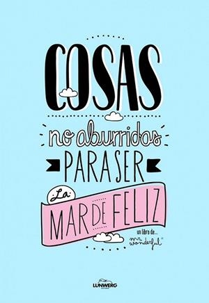Cosas no aburridas para ser la mar de feliz | 9788497859813 | MR WONDERFUL | Librería Castillón - Comprar libros online Aragón, Barbastro