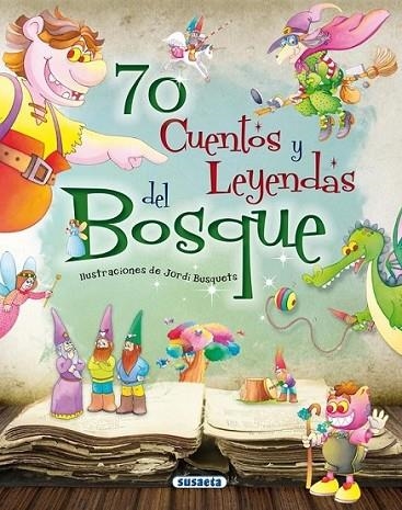 70 cuentos y leyendas del bosque | 9788467729986 | Susaeta, Equipo | Librería Castillón - Comprar libros online Aragón, Barbastro