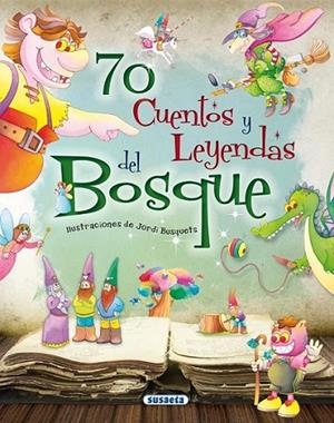 70 cuentos y leyendas del bosque | 9788467729986 | Susaeta, Equipo | Librería Castillón - Comprar libros online Aragón, Barbastro