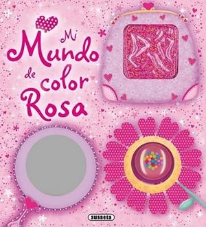 Mi mundo de color rosa | 9788467727845 | Susaeta, Equipo | Librería Castillón - Comprar libros online Aragón, Barbastro