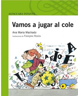 VAMOS A JUGAR AL COLE - AI | 9788420472669 | MACHADO, ANA MARIA | Librería Castillón - Comprar libros online Aragón, Barbastro