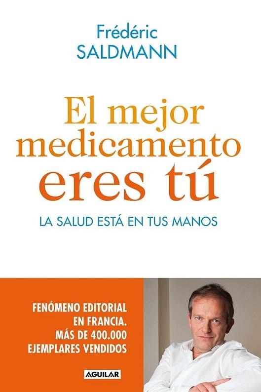 El mejor medicamento eres tú | 9788403014022 | Frédéric Saldmann | Librería Castillón - Comprar libros online Aragón, Barbastro