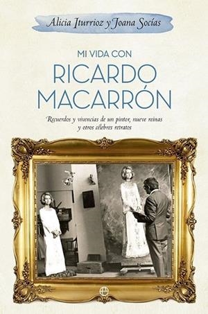 Mi vida con Ricardo Macarrón | 9788490600078 | Iturgaiz, Alicia; Socías,Joana | Librería Castillón - Comprar libros online Aragón, Barbastro