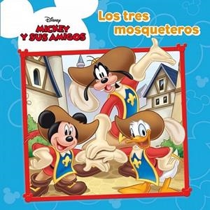 Mickey Mouse. Los tres mosqueteros | 9788499515403 | Disney | Librería Castillón - Comprar libros online Aragón, Barbastro