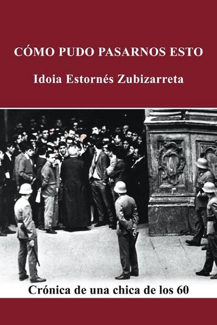 Cómo pudo pasarnos esto | 9788497468305 | Estornés Zubizarreta, Idoia | Librería Castillón - Comprar libros online Aragón, Barbastro