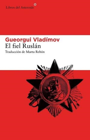 El fiel Ruslán | 9788415625292 | Vladímov, Gueorgui | Librería Castillón - Comprar libros online Aragón, Barbastro