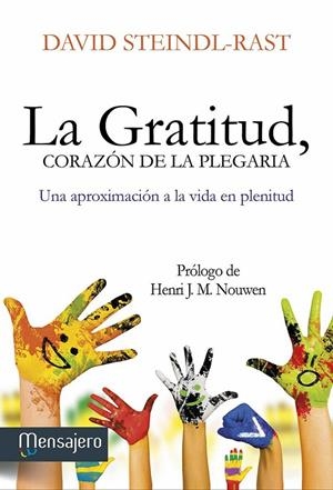 GRATITUD CORAZON DE LA PLEGARIA,LA | 9788427135550 | STEINDL RAST, DAVID | Librería Castillón - Comprar libros online Aragón, Barbastro