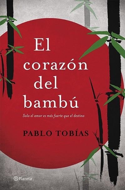 El corazón del bambú | 9788408123583 | Tobías, Pablo | Librería Castillón - Comprar libros online Aragón, Barbastro
