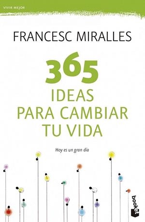 365 ideas para cambiar tu vida | 9788408123798 | Miralles, Francesc | Librería Castillón - Comprar libros online Aragón, Barbastro