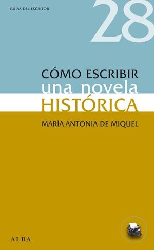 Cómo escribir una novela histórica | 9788484289593 | de Miquel, María Antonia | Librería Castillón - Comprar libros online Aragón, Barbastro