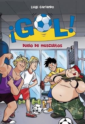 Gol 26 : Duelo de musculitos | 9788490430903 | Luigi Garlando | Librería Castillón - Comprar libros online Aragón, Barbastro